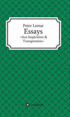 Essays - Aus Inspiration & Transpiration (eBook, ePUB) - Lemar, Peter