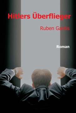 Hitlers Überflieger (eBook, ePUB) - Gantis, Ruben