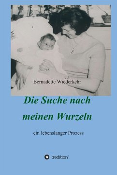 Auf der Suche nach meinen Wurzeln (eBook, ePUB) - Wiederkehr, Bernadette; K Müller, Franziska