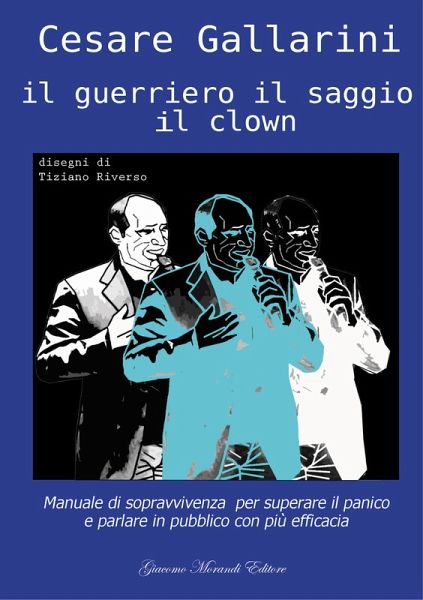 Il guerriero il saggio il clown (eBook, ePUB) Il guerriero il saggio il clown (eBook, ePUB)