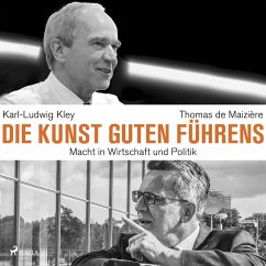 Die Kunst guten Führens: Macht in Wirtschaft und Politik (MP3-Download) - Kley, Karl-Ludwig; de Maizière, Thomas