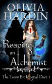 Reaping an Alchemist (The Teeny Bit Magical Duet, #1) (eBook, ePUB) Reaping an Alchemist (The Teeny Bit Magical Duet, #1) (eBook, ePUB)