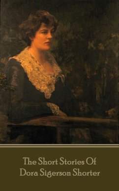 The Short Stories of Dora Siegerson Shorter (eBook, ePUB) - Shorter, Dora Sigerson