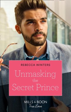 Unmasking The Secret Prince (Secrets of a Billionaire, Book 2) (Mills & Boon True Love) (eBook, ePUB) - Winters, Rebecca
