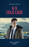K-9 Cold Case (A K-9 Alaska Novel, Book 3) (Mills & Boon Heroes) (eBook, ePUB)