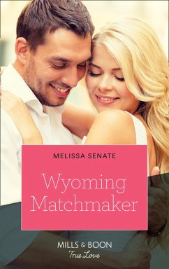 Wyoming Matchmaker (Dawson Family Ranch, Book 6) (Mills & Boon True Love) (eBook, ePUB) - Senate, Melissa