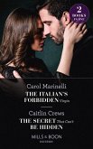 The Italian's Forbidden Virgin / The Secret That Can't Be Hidden: The Italian's Forbidden Virgin (Those Notorious Romanos) / The Secret That Can't Be Hidden (Mills & Boon Modern) (eBook, ePUB)