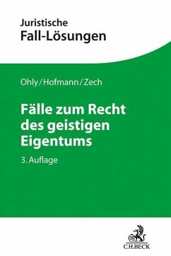 Fälle zum Recht des geistigen Eigentums - Ohly, Ansgar;Hofmann, Franz;Zech, Herbert