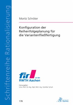 Konfiguration der Reihenfolgeplanung für die Variantenfließfertigung - Schröter, Moritz