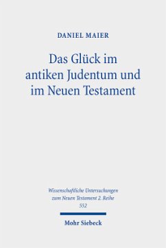 Das Glück im antiken Judentum und im Neuen Testament - Maier, Daniel