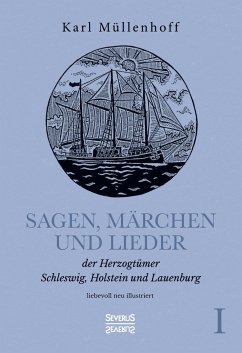 Sagen, Märchen und Lieder der Herzogtümer Schleswig, Holstein und Lauenburg. Band I - Müllenhoff, Karl