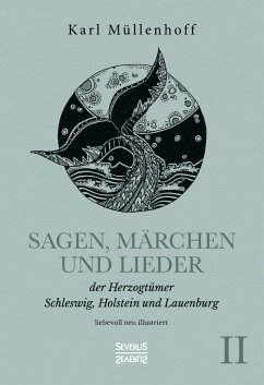 Sagen, Märchen und Lieder der Herzogtümer Schleswig, Holstein und Lauenburg. Band II - Müllenhoff, Karl