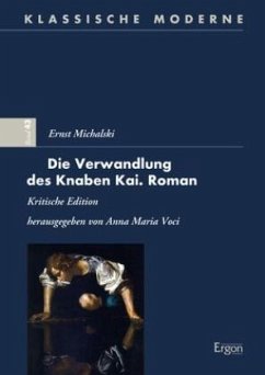 Ernst Michalski, Die Verwandlung des Knaben Kai - Ernst Michalski - Die Verwandlung des Knaben Kai. Roman