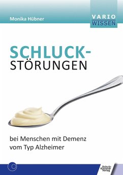 Schluckstörungen bei Menschen mit Demenz vom Typ Alzheimer - Hübner, Monika