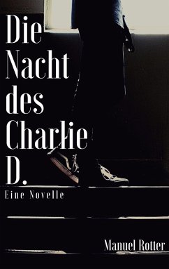 Die Nacht des Charlie D. - Rotter, Manuel