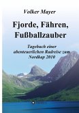 Fjorde, Fähren, Fußballzauber