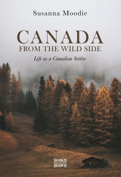 Canada from the Wild Side - Moodie, Susanna