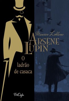 Arsène Lupin, o ladrão de casaca (eBook, ePUB) - Leblanc, Maurice