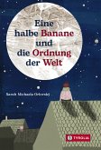 Eine halbe Banane und die Ordnung der Welt (eBook, ePUB)