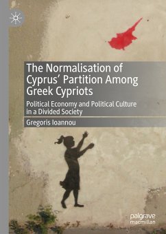The Normalisation of Cyprus’ Partition Among Greek Cypriots (eBook, PDF) - Ioannou, Gregoris