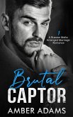 Brutal Captor I (Brtual Captor: An Enemies to Lovers Mafia Romance, #1) (eBook, ePUB)