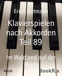 Klavierspielen nach Akkorden Teil 89 (eBook, ePUB) - Gutmann, Erich