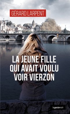 La jeune fille qui avait voulu voir Verzion (eBook, ePUB) - Larpent, Gérard