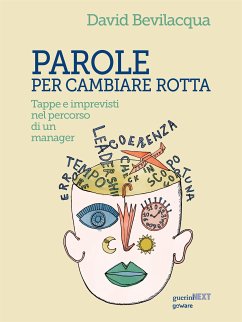 Parole per cambiare rotta. Tappe e imprevisti nel percorso di un manager (eBook, ePUB) - Bevilacqua, David