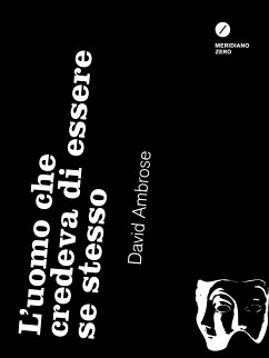 L'uomo che credeva di essere se stesso (eBook, ePUB) - Ambrose, David