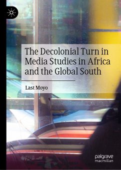 The Decolonial Turn in Media Studies in Africa and the Global South (eBook, PDF) - Moyo, Last