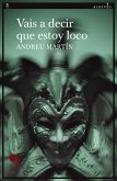 Vais a decir que estoy loco (eBook, ePUB)