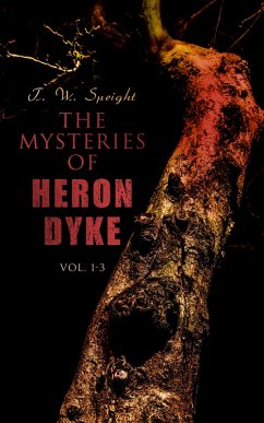 The Mysteries of Heron Dyke (Vol. 1-3) (eBook, ePUB) - Speight, T. W.