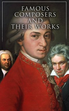 Famous Composers and Their Works (Vol. 1&2) (eBook, ePUB) - Various