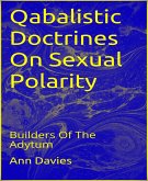 Qabalistic Doctrines On Sexual Polarity (eBook, ePUB) Qabalistic Doctrines On Sexual Polarity (eBook, ePUB)
