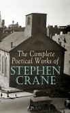 The Complete Poetical Works of Stephen Crane (eBook, ePUB)