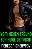 Vom neuen Freund zur Hure gemacht (eBook, ePUB)