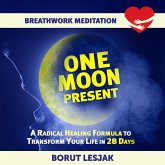 One Moon Present Breathwork Meditation (Love Yourself Through Breathwork Meditations, #1) (eBook, ePUB)