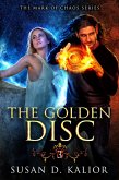 The Golden Disc (The Mark of Chaos Series, #3) (eBook, ePUB)