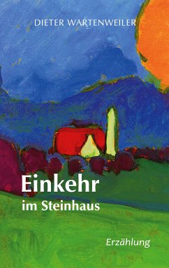 Einkehr im Steinhaus (eBook, ePUB) - Wartenweiler, Dieter