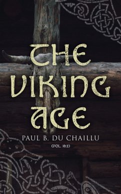 The Viking Age (Vol. 1&2) (eBook, ePUB) - Du Chaillu, Paul B.