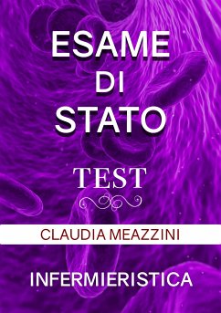 Test Esame di Stato Infermieristica (eBook, ePUB) - Meazzini, Claudia