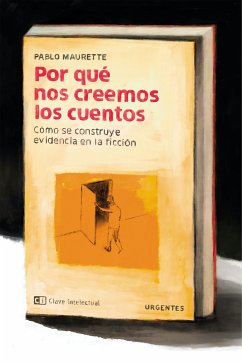 Por qué nos creemos los cuentos (eBook, ePUB) - Maurette, Pablo