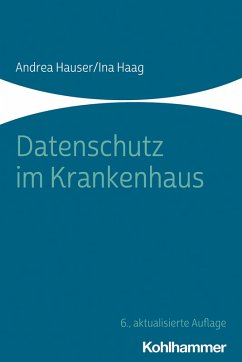 Datenschutz im Krankenhaus (eBook, ePUB) - Hauser, Andrea; Haag, Ina