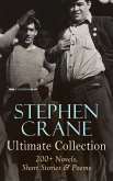 Stephen Crane - Ultimate Collection: 200+ Novels, Short Stories & Poems (eBook, ePUB)