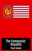 The Communist Republic (Standalone Religion, Philosophy, and Politics Books) (eBook, ePUB)