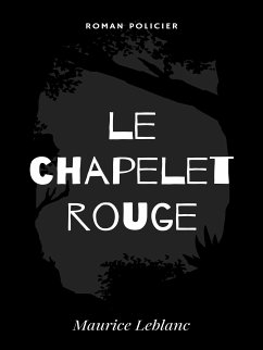 Le Chapelet Rouge (eBook, ePUB) - Leblanc, Maurice