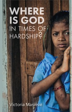 Where is God in Times of Hardship? (eBook, ePUB) - Masvisvi, Victoria