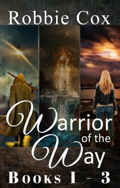 Warrior of the Way Books 1-3 (eBook, ePUB) - Cox, Robbie