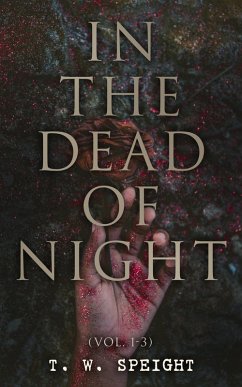 In the Dead of Night (Vol. 1-3) (eBook, ePUB) - Speight, T. W.