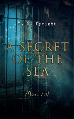 A Secret of the Sea (Vol. 1-3) (eBook, ePUB) - Speight, T. W.